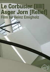 Watch Le Corbusier [IIIII] Asger Jorn [Relief] (Short 2016)