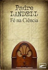 Watch Padre Landell - Fé na ciência