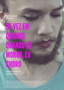 Watch De Vez Em Quando, Quando Eu Morro, Eu Choro (Short 2017)