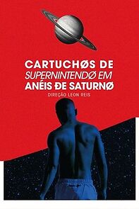 Watch Cartuchos de Super Nintendo em Anéis de Saturno (Short 2018)