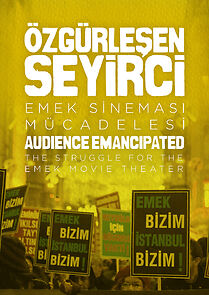 Watch Özgürlesen Seyirci: Emek Sinemasi Mücadelesi