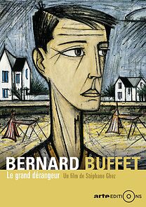 Watch Bernard Buffet: Le grand dérangeur