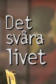 Watch Det svåra livet