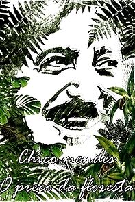 Watch Chico Mendes: O Preço da Floresta