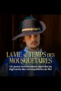 Watch La Vie au Temps des Mousquetaires