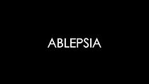 Watch Ablepsia