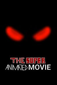 Watch The Super Animated Movie