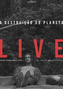 Watch A Destruição do Planeta Live (Short 2021)