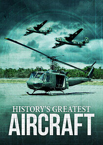 Watch History's Greatest Aircraft