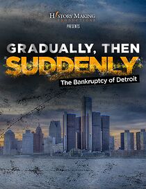 Watch Gradually, Then Suddenly: The Bankruptcy of Detroit