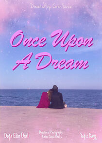 Watch Once Upon a Dream (Short 2022)