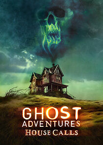 Watch Ghost Adventures: House Calls