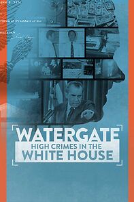 Watch Watergate: High Crimes in the White House