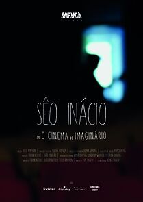 Watch Sêo Inácio (ou O Cinema do Imaginário) (Short 2015)