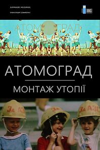 Watch Atomohrad. Montazh utopii (Short 2016)