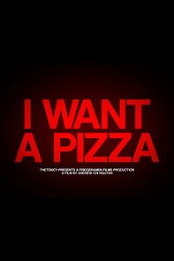 Watch I Want A Pizza (Short 2021)