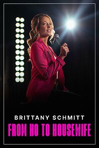 Watch Brittany Schmitt: From Ho to Housewife (TV Special 2022)