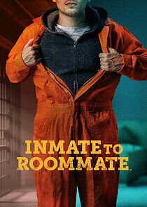 Watch Inmate to Roommate