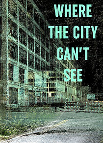 Watch Where the City Can't See (Short 2016)
