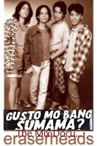 Watch Gusto Mo Bang Sumama? (The MYX Eraserheads Documentary)