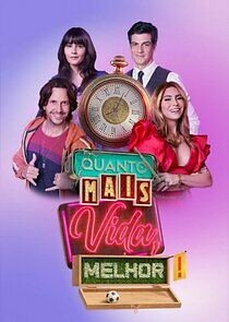 Watch Quanto Mais Vida, Melhor!