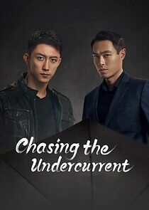 Watch Chasing the Undercurrent