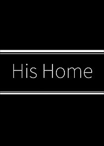 Watch His Home (Short 2021)