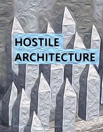 Watch Hostile Architecture (Short 2021)