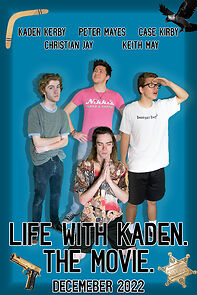 Watch life with kaden. The Movie.