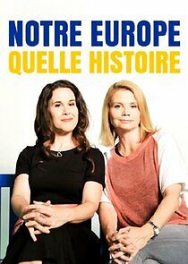 Watch Notre Europe, quelle histoire !