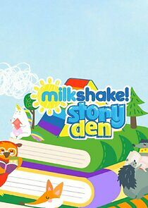 Watch Milkshake! Story Den