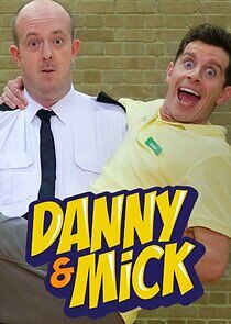 Watch Danny and Mick