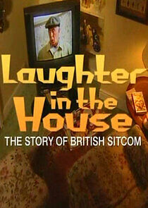 Watch Laughter in the House: The Story of British Sitcom