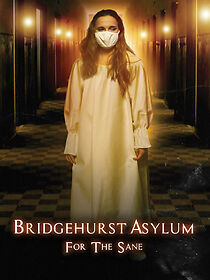 Watch Bridgehurst Asylum for the Sane