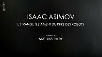 Watch Isaac Asimov, l'étrange testament du père des robots