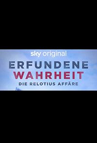 Watch Erfundene Wahrheit - Die Relotius-Affäre