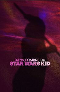 Watch Dans l'ombre du Star Wars Kid