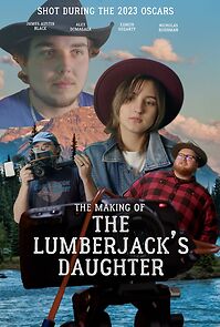 Watch The Making of the Lumberjack's Daughter