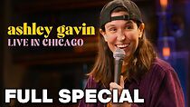 Watch Ashley Gavin: Live in Chicago (TV Special 2023)