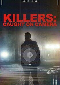 Watch Killers: Caught on Camera