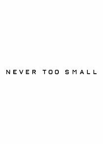 Watch Never Too Small