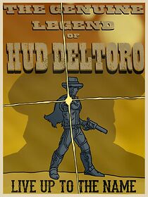 Watch The Genuine Legend of Hud Deltoro (Short)