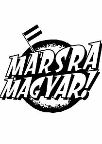 Watch Marsra Magyar!