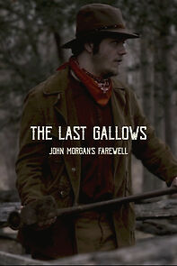 Watch The Last Gallows: John Morgan's Farewell (Short 2018)