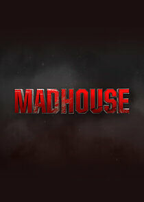 Watch Madhouse