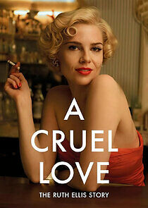 Watch A Cruel Love: The Ruth Ellis Story