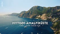 Watch Mythos Amalfiküste - Liebe, Laster, Dolce Vita