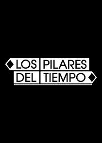 Watch Los pilares del tiempo