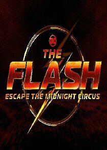 Watch The Flash: Escape the Midnight Circus