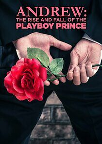 Watch Andrew: The Rise and Fall of the Playboy Prince